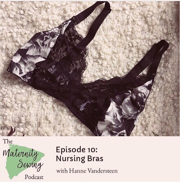 All about nursing bras on the Maternity Sewing Podcast!